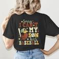 Sorry I Can't My Son Has Baseball Mother’s Day Baseball Mom Women's T-Shirt Back Print Sorry I Can't My Son Has Baseball Mother’s Day Baseball Mom Women's T-Shirt Back Print