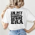 In My Baseball Mom Era Mom Life Game Day Vibes Mama Women's T-Shirt Back Print