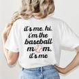 Baseball Mom It's Me Hi It's Me I'm The Baseball Mom Women's T-Shirt Back Print