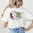 For The Love Of The Game Day Baseball Mom Cheering Lovers Women's T-Shirt Back Print