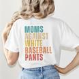 Moms Against Baseball Pants Baseball Mom Retro Women's T-Shirt Back Print