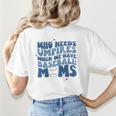 Who Needs Umpires When We Have Baseball Moms Groovy Retro Women's T-Shirt Back Print Who Needs Umpires When We Have Baseball Moms Groovy Retro Women's T-Shirt Back Print