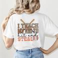 I Teach My Kids To Hit And Steal Baseball Moms Quote Women's T-Shirt Back Print I Teach My Kids To Hit And Steal Baseball Moms Quote Women's T-Shirt Back Print