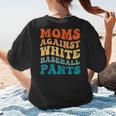 Baseball Moms Against Baseball Pants Groovy Softball Women's T-Shirt Back Print Baseball Moms Against Baseball Pants Groovy Softball Women's T-Shirt Back Print