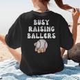 Busy Raising Ballers Baseball Mom Groovy Mother Day Women's T-Shirt Back Print Busy Raising Ballers Baseball Mom Groovy Mother Day Women's T-Shirt Back Print