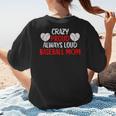 Crazy Proud Always Loud Baseball Mom Shirt Baseball Women's T-Shirt Back Print