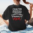 Crazy Proud Always Loud Baseball Mom Women's T-Shirt Back Print Crazy Proud Always Loud Baseball Mom Women's T-Shirt Back Print