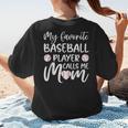 My Favorite Baseball Player Calls Me Mom For Baseball Mom Women's T-Shirt Back Print
