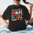 Groovy Ptchers Baseball Mom And Not Afraid To Yell About It Women's T-Shirt Back Print Groovy Ptchers Baseball Mom And Not Afraid To Yell About It Women's T-Shirt Back Print