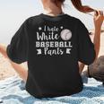 I Hate White Baseball Pants Quote For a Baseball Mom Women's T-Shirt Back Print