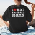 I Love Hot Baseball Moms Sport Men Women I Heart Hot Moms Women's T-Shirt Back Print I Love Hot Baseball Moms Sport Men Women I Heart Hot Moms Women's T-Shirt Back Print