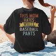 This Mom Hates White Baseball Pants Quote For a Baseball Mom Women's T-Shirt Back Print This Mom Hates White Baseball Pants Quote For a Baseball Mom Women's T-Shirt Back Print