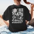 He Plays She Dances Mom Of Both Dancing And Baseball Mom Women's T-Shirt Back Print He Plays She Dances Mom Of Both Dancing And Baseball Mom Women's T-Shirt Back Print