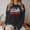 Baseball I Love Baseball Moms Women Crewneck Sweatshirt Baseball I Love Baseball Moms Women Crewneck Sweatshirt