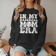 In My Baseball Mom Era Baseball Mama Mother's Day Women Crewneck Sweatshirt
