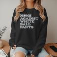 Baseball Moms Against Ball Pants Women Crewneck Sweatshirt