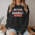 Better Not Mess With This Baseball Mom Women Crewneck Sweatshirt Better Not Mess With This Baseball Mom Women Crewneck Sweatshirt