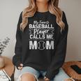 Cute My Favorite Baseball Player Calls Me Mom Baseball Moms Women Crewneck Sweatshirt Cute My Favorite Baseball Player Calls Me Mom Baseball Moms Women Crewneck Sweatshirt