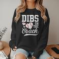 Dibs On The Coach Coach's Wife Quote Baseball Mom Women Crewneck Sweatshirt Dibs On The Coach Coach's Wife Quote Baseball Mom Women Crewneck Sweatshirt