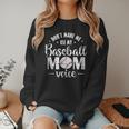 Don't Make Me Use My Baseball Mom Voice Women Crewneck Sweatshirt Don't Make Me Use My Baseball Mom Voice Women Crewneck Sweatshirt
