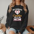 My Favorite Catcher Calls Me Mom Catcher Baseball Mom Heart Women Crewneck Sweatshirt