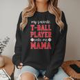 My Favorite T-Ball Player Calls Me Mama Baseball Mom Women Crewneck Sweatshirt My Favorite T-Ball Player Calls Me Mama Baseball Mom Women Crewneck Sweatshirt