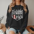 I'm Not Just His Mom I'm His One Fan Proud Baseball Mom Women Crewneck Sweatshirt