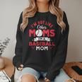 I'm Not Like Other Moms Im A Baseball Mom Mother's Day Women Crewneck Sweatshirt I'm Not Like Other Moms Im A Baseball Mom Mother's Day Women Crewneck Sweatshirt