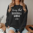 Living That Baseball Mom Life Women Crewneck Sweatshirt