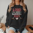 Loud Proud Baseball Mom Women Crewneck Sweatshirt Loud Proud Baseball Mom Women Crewneck Sweatshirt