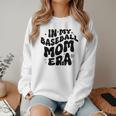 In My Baseball Mom Era Groovy Women Crewneck Sweatshirt In My Baseball Mom Era Groovy Women Crewneck Sweatshirt