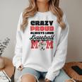 Crazy Proud Always Loud Baseball Mom Saying Women Crewneck Sweatshirt Crazy Proud Always Loud Baseball Mom Saying Women Crewneck Sweatshirt