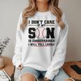 I Don't Care If My Son Is Embarrassed Baseball Mom Women Crewneck Sweatshirt