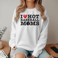 I Love Hot Baseball Moms Heart Sport Fan For Women Men Women Crewneck Sweatshirt