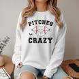 Pitches Be Crazy Baseball Moms Softball Players Hey Batter Women Crewneck Sweatshirt Pitches Be Crazy Baseball Moms Softball Players Hey Batter Women Crewneck Sweatshirt