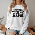 Somebody's Loud Mouth Baseball Mama Baseball Mom Women Crewneck Sweatshirt