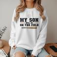 My Son Will Be On The Field Baseball Mom Women Crewneck Sweatshirt