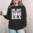 In My Baseball Mom Era Baseball Mama Mother's Day Women Crewneck Sweatshirt
