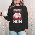 Beware Serious Baseball Mom Game Cheerleading Family Women Crewneck Sweatshirt Beware Serious Baseball Mom Game Cheerleading Family Women Crewneck Sweatshirt