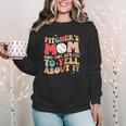 Groovy Ptchers Baseball Mom And Not Afraid To Yell About It Women Crewneck Sweatshirt Groovy Ptchers Baseball Mom And Not Afraid To Yell About It Women Crewneck Sweatshirt