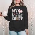 My Heart Is On That Court Baseball Player Baseball Mom Women Crewneck Sweatshirt My Heart Is On That Court Baseball Player Baseball Mom Women Crewneck Sweatshirt