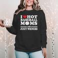 I Love Hot Baseball Mom Wieners Women Crewneck Sweatshirt I Love Hot Baseball Mom Wieners Women Crewneck Sweatshirt