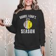 Sorry I Cant It's Season Vintage Softball Baseball Mom Women Crewneck Sweatshirt Sorry I Cant It's Season Vintage Softball Baseball Mom Women Crewneck Sweatshirt