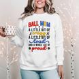 Ball Mom Proud Volleyball Baseball Mom Women Crewneck Sweatshirt Ball Mom Proud Volleyball Baseball Mom Women Crewneck Sweatshirt