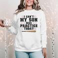 I Can't My Son Has Practice Today Baseball Mom Women Crewneck Sweatshirt