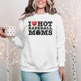 I Love Hot Baseball Moms Heart Sport Fan For Women Men Women Crewneck Sweatshirt