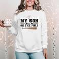 My Son Will Be On The Field Baseball Mom Women Crewneck Sweatshirt