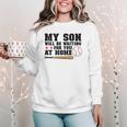 My Son Will Be Waiting For You At Home Baseball Mom Women Crewneck Sweatshirt My Son Will Be Waiting For You At Home Baseball Mom Women Crewneck Sweatshirt