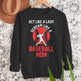 Act Like a Lady Scream Like a Baseball Mom Baseball Women Crewneck Sweatshirt