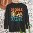 Baseball Moms Against Baseball Pants Groovy Softball Women Crewneck Sweatshirt Baseball Moms Against Baseball Pants Groovy Softball Women Crewneck Sweatshirt